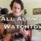 All Along the Watchtower – Bob Dylan (acoustic cover)