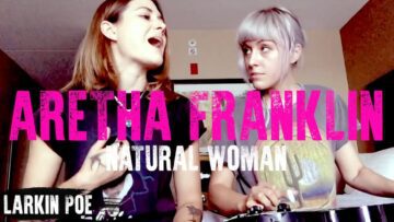 Aretha Franklin Natural Woman (Larkin Poe Cover)