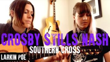 Crosby, Stills, & Nash Southern Cross (Larkin Poe Cover)