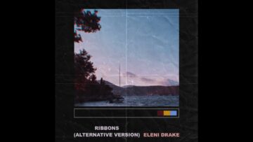 Eleni Drake – Ribbons (Alternative Version)