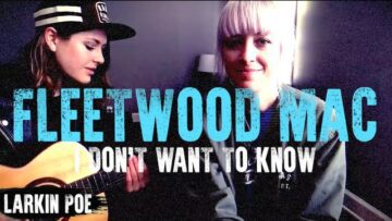 Fleetwood Mac I Dont Want To Know (Larkin Poe Cover)