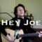 Hey Joe – Jimi Hendrix (acoustic cover)
