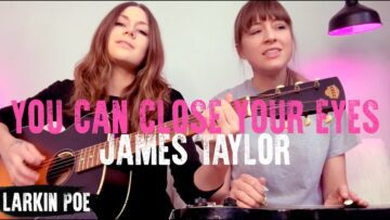 James Taylor You Can Close Your Eyes (Larkin Poe Cover)