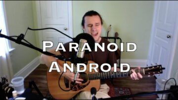 Paranoid Android – Radiohead (acoustic cover)