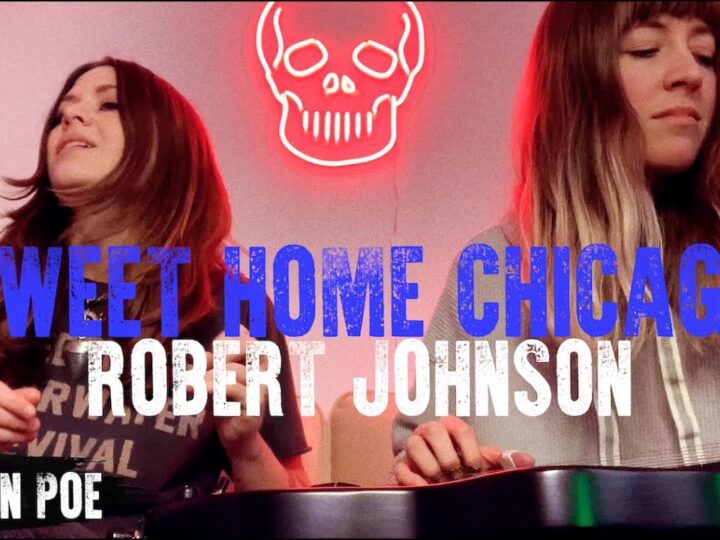 Robert Johnson Sweet Home Chicago (Larkin Poe Cover)