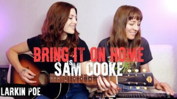 Sam Cooke Bring It On Home (Larkin Poe Cover)
