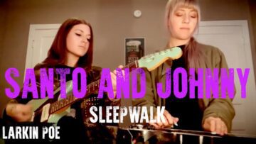 Santo & Johnny Cover Sleepwalk (Larkin Poe Cover)