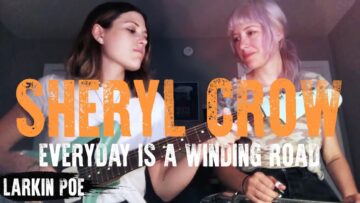 Sheryl Crow Everyday Is A Winding Road (Larkin Poe Cover)