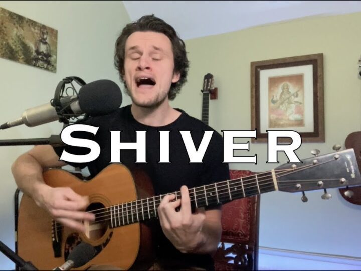 Shiver – Coldplay (acoustic cover)