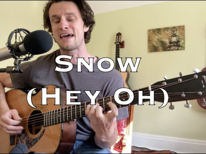 Snow (Hey Oh) – Red Hot Chili Peppers (acoustic cover)