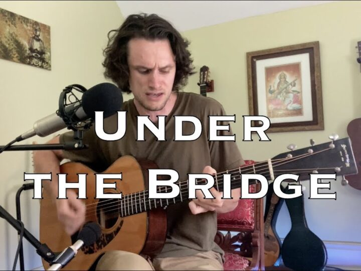 Under the Bridge – Red Hot Chili Peppers (acoustic cover)