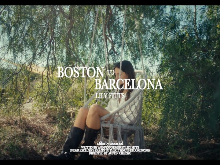 Lily Fitts – Boston To Barcelona (Official Music Video)