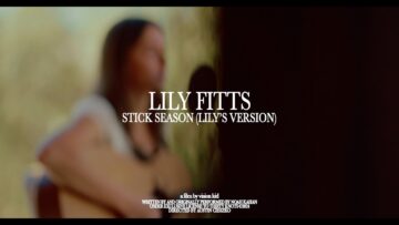 Lily Fitts – Stick Season by Noah Kahan (Lilys Version)